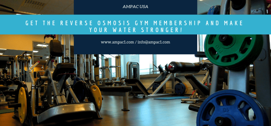 Get The Reverse Osmosis Gym Membership And Make Your Water Stronger!